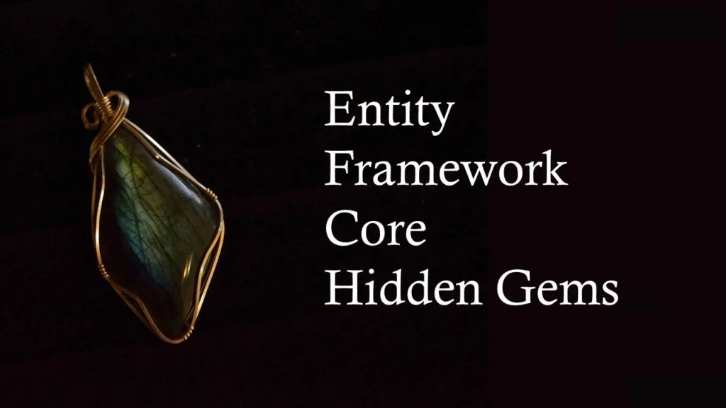 Title slide of the Entity Framework Core Hidden Gems talk