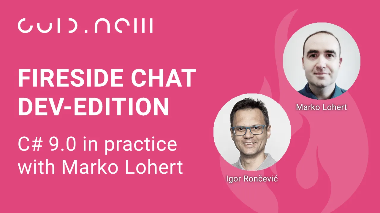 Fireside Chat Dev-Edition: C# 9.0 in practice mit Marko Lohert und Igor Rončević