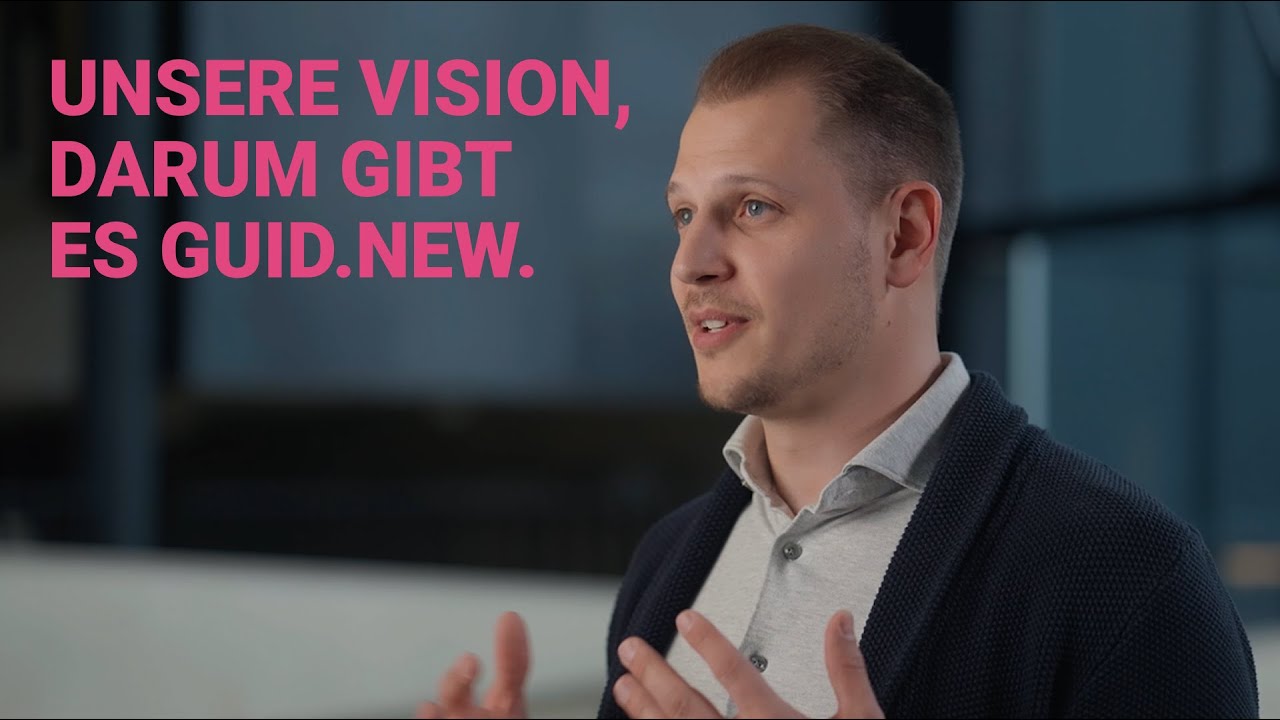 Guid.New – Unsere Vision – auf YouTube ansehen