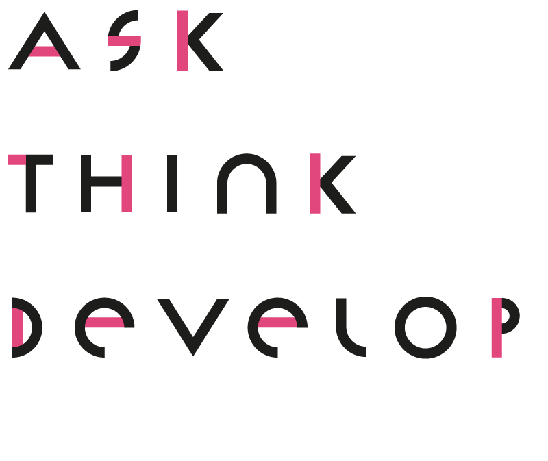 ask think develop